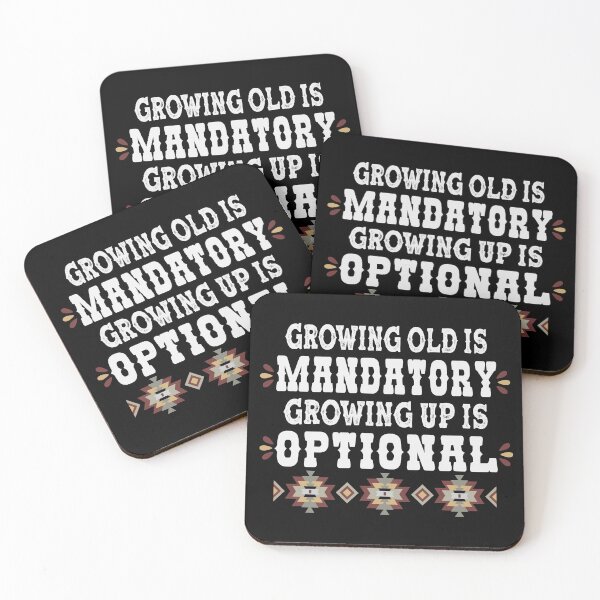 Item preview, Growing Old Is Mandatory Growing Up Is Optional - Senior Humor designed and sold by handsoftime2020.