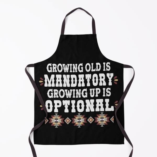 Item preview, Growing Old Is Mandatory Growing Up Is Optional - Senior Humor designed and sold by handsoftime2020.