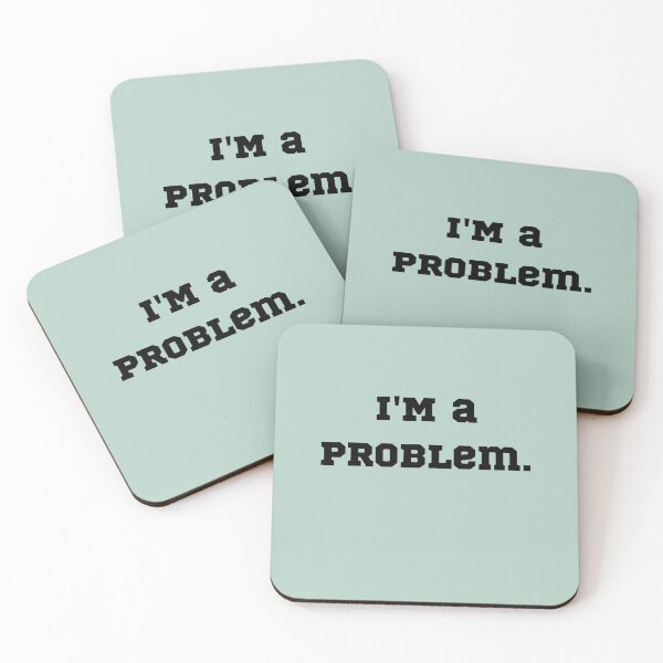 Item preview, I'm a Problem. designed and sold by Demetria3.