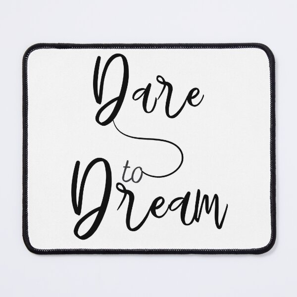 Item preview, Dare to Dream designed and sold by IndegoCarlton.
