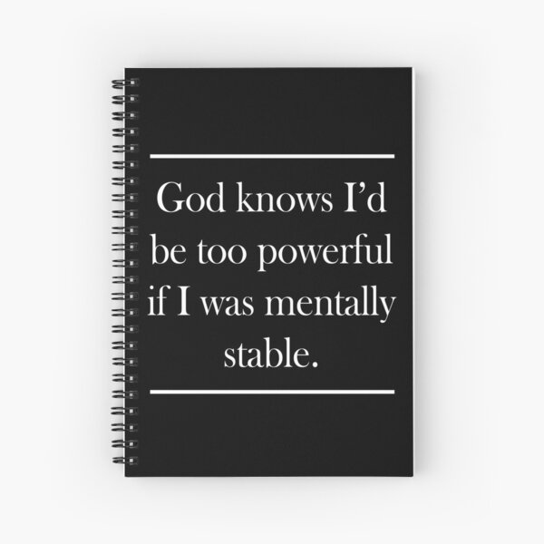 Item preview, God Knows I'd Be Too Powerful If I Was Mentally Stable designed and sold by PapaBujuGaming.