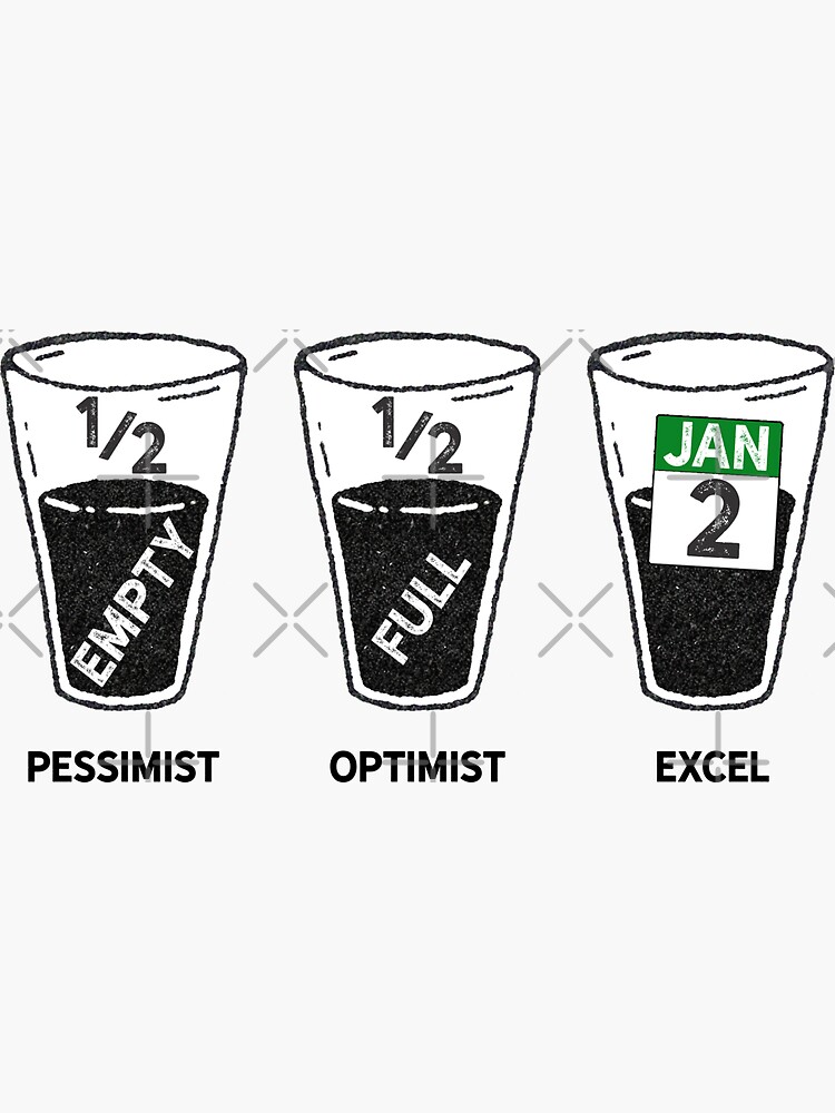 "glass half empty half full excel" Sticker for Sale by mystudiocreate