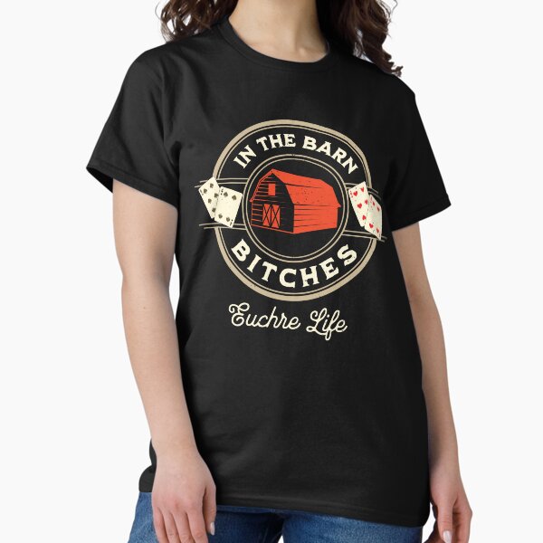 Artikel-Vorschau von In The Barn Bitches Euchre Life Design, designt und verkauft von Midlife50.