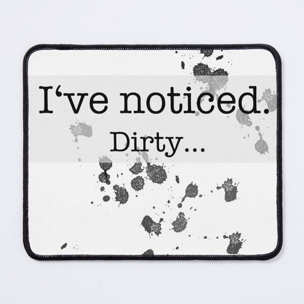 Item preview, I have noticed - dirty designed and sold by marielhvc.