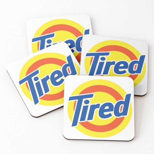 Item preview, Tired (parody) designed and sold by Fantiful.