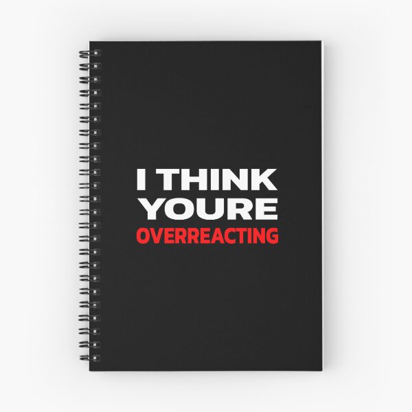 Item preview, I Think Youre Overreacting. designed and sold by Quote a Passage.