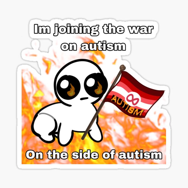 Ver. 1 TBH Creature / Autism Creature + Evil Autism Flag "Im joining the war on autism on the side of autism" Sticker