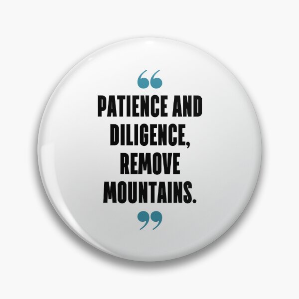Item preview, Patience and diligence, remove mountains. designed and sold by 1Lio.