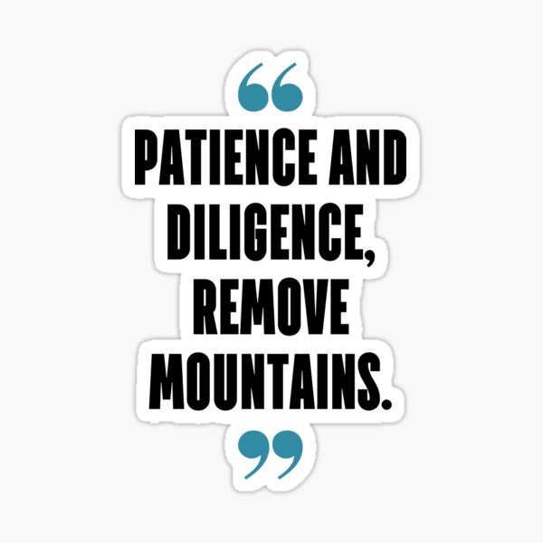 Item preview, Patience and diligence, remove mountains. designed and sold by 1Lio.