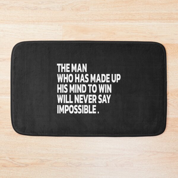 Item preview, The Man Who Has Made Up His Mind To Win Will Never Say Impossible.  designed and sold by Quote a Passage.