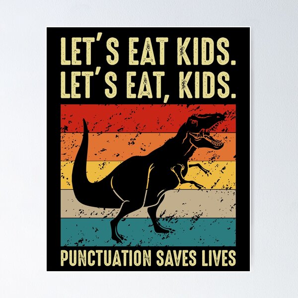 Item preview, Lets Eat Kids Punctuation Saves Lives Dinosaur Grammar T Rex  designed and sold by WoodburyLake.