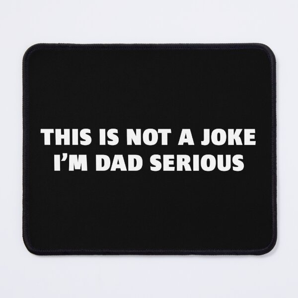 Item preview, This Is NOT A JOKE, I'm DAD Serious. Funniest dad joke ever designed and sold by Cavemen.