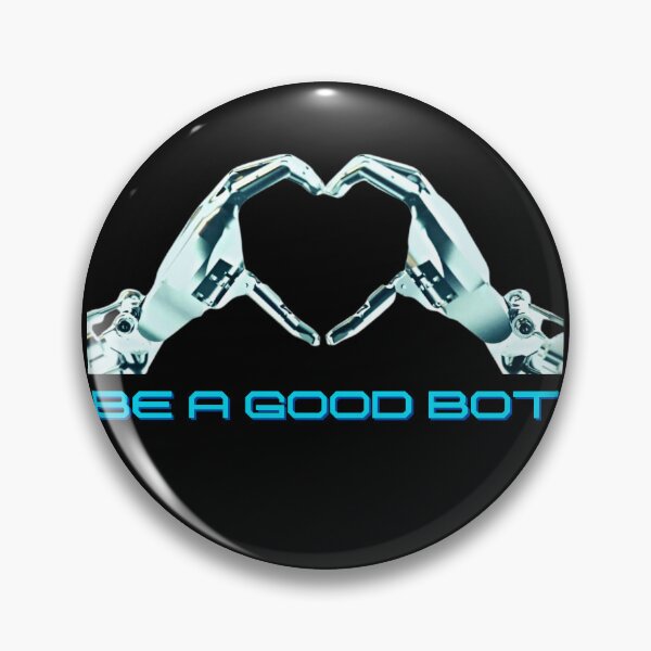 Item preview, Be a good bot funny artificial intelligence designed and sold by reka88.