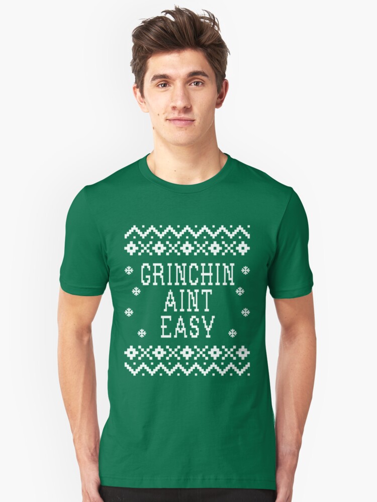 grinchin aint easy ugly christmas sweater design the grinch unisex t shirt front - Grinch Ugly Christmas Sweater grinchin aint easy ugly christmas sweater design the grinch unisex t shirt front - Grinch Ugly Christmas Sweater