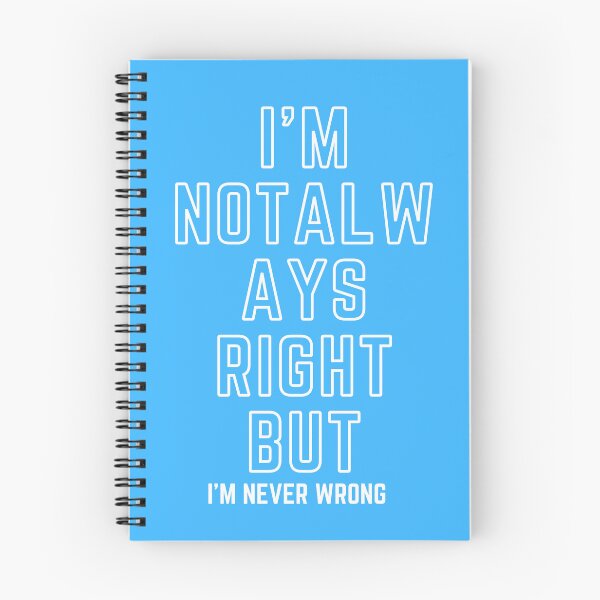 Item preview, I'M NOT ALWAYS RIGHT BUT I'M NEVER WRONG designed and sold by lakshitha99.