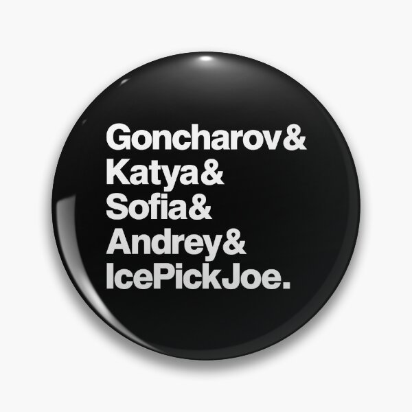 Item preview, Goncharov _amp_ Katya _amp_ Sofia _amp_ Andrey _amp_ Ice Pick Joe. designed and sold by Ninetie2Nothing.