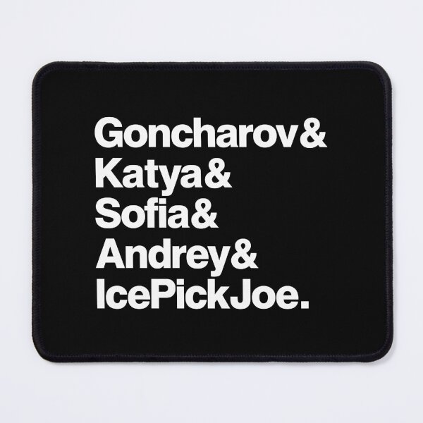 Item preview, Goncharov _amp_ Katya _amp_ Sofia _amp_ Andrey _amp_ Ice Pick Joe. designed and sold by Ninetie2Nothing.