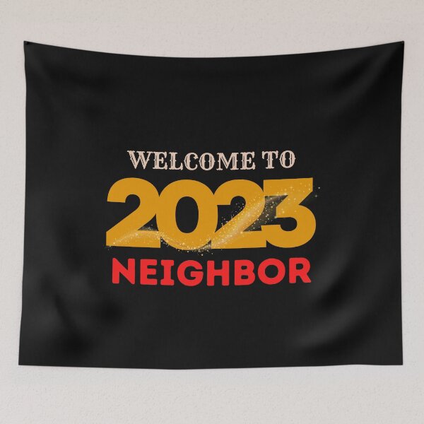 Item preview, Welcome To 2023 Neighbor designed and sold by Itsheartshop.