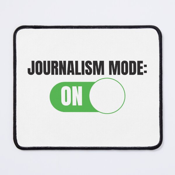 Item preview, Journalism Mode: ON (For Light Background) designed and sold by thecatcouch.