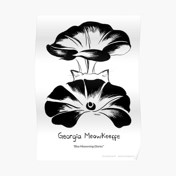 #meowdernart - Georgia Meowkeeffe Poster