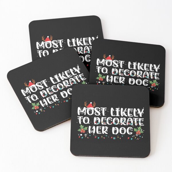 Item preview, Most Likely To Decorate Her Dog Funny Christmas designed and sold by bryannsart.