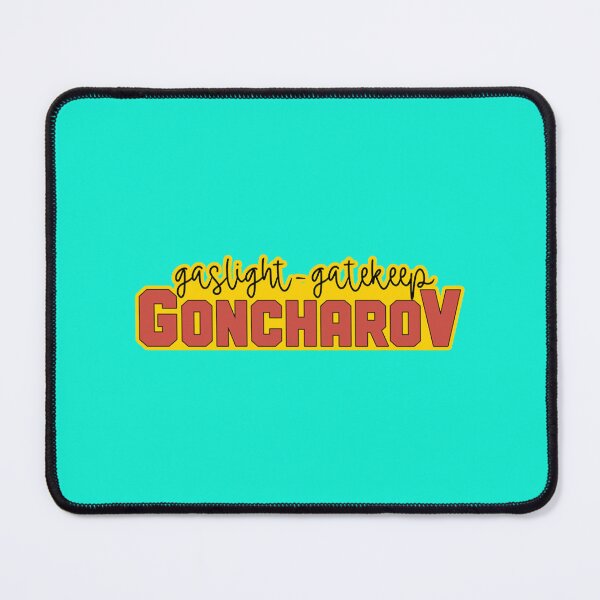 Item preview, Gaslight Gatekeep Goncharov designed and sold by NerChickCosplay.
