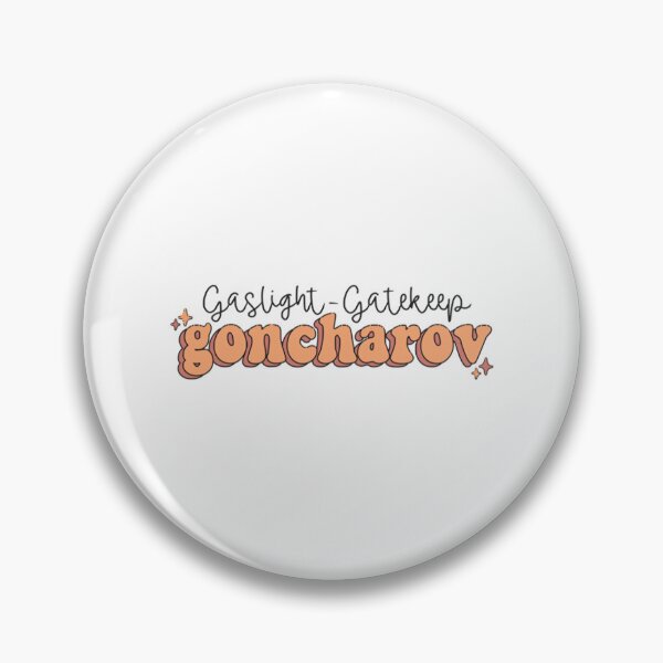 Item preview, Gaslight Gatekeep Goncharov     designed and sold by NerChickCosplay.