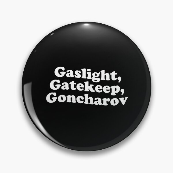 Item preview, Gaslight Gatekeep Goncharov  designed and sold by NerChickCosplay.