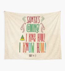 Buddy der Elf! Der Weihnachtsmann kommt! Ich kenne ihn! Wandbehang