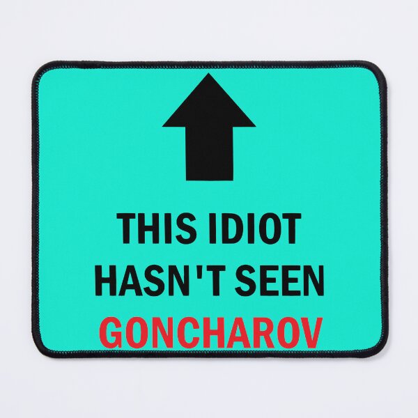 Item preview, this idiot hasn_t seen goncharov now in color designed and sold by NerChickCosplay.