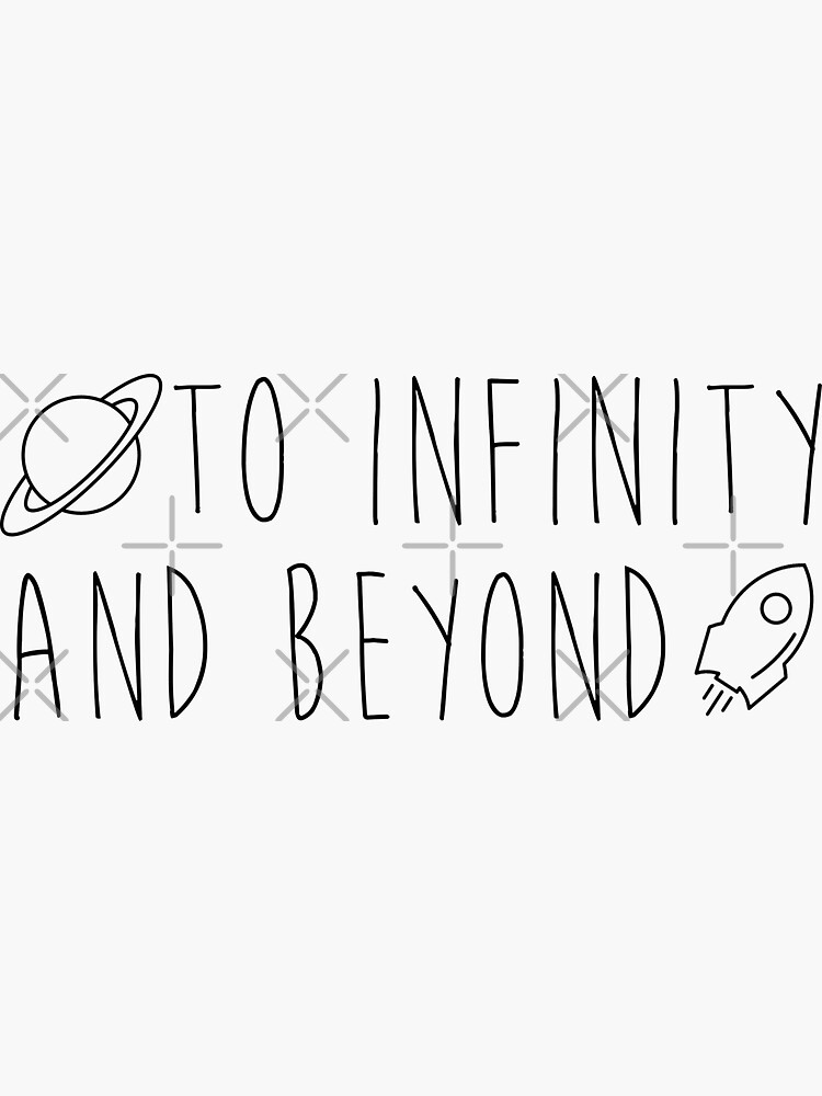 to-infinity-and-beyond-sticker-for-sale-by-jamiemaher15-redbubble