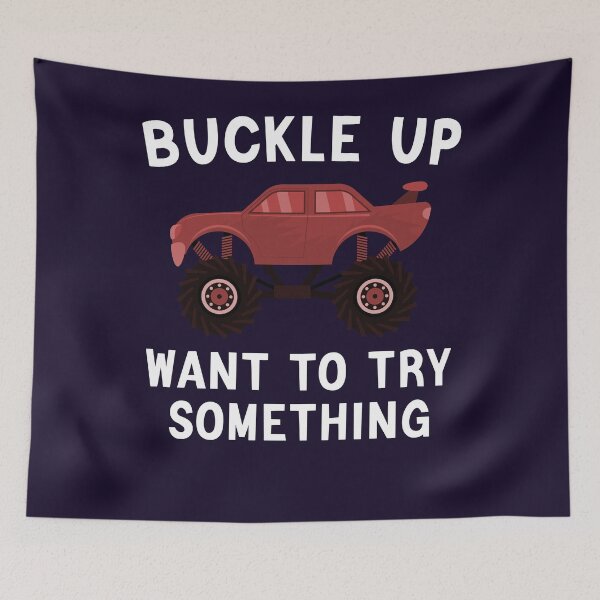 Item preview, Buckle Up I Want To Try Something Funny Offroad Car Gfit designed and sold by Sarah38.