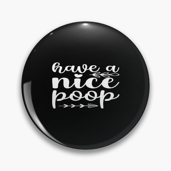 Item preview, Have a nice poop designed and sold by phassystore.