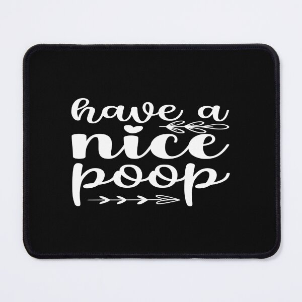 Item preview, Have a nice poop designed and sold by phassystore.