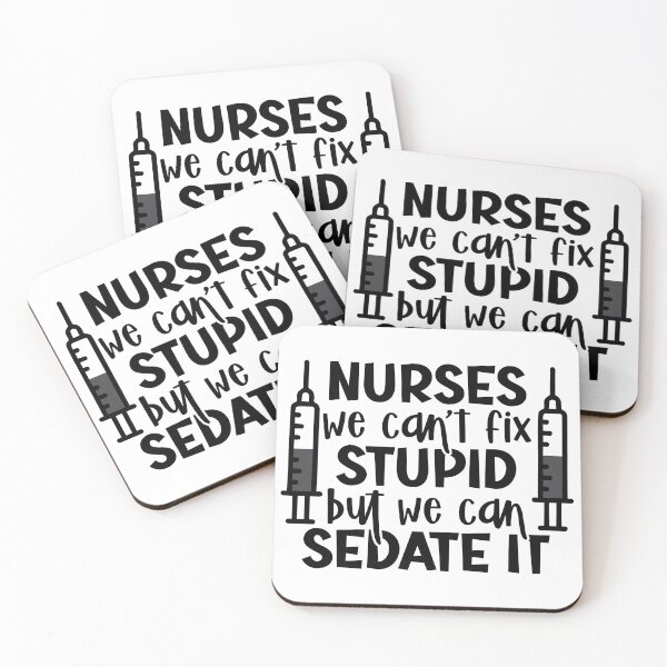Item preview, nurses we can't fix stupid but we can sedate it designed and sold by Ashi17.