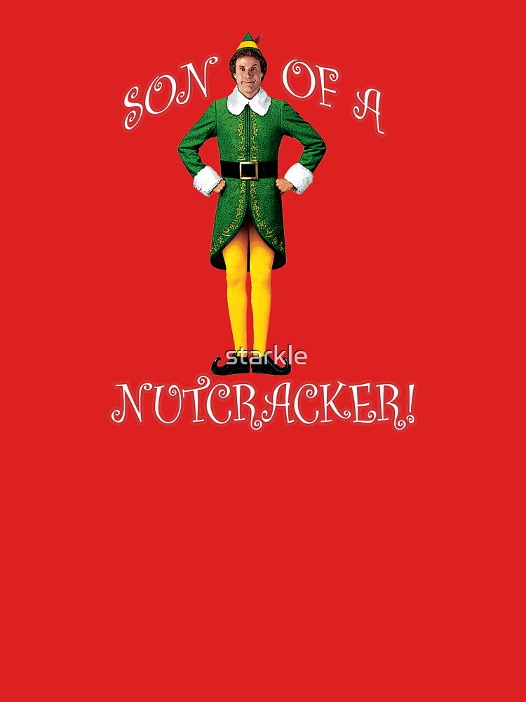 "SON OF A NUTCRACKER! Elf Movie Buddy Will Ferrell Christmas" Tshirt