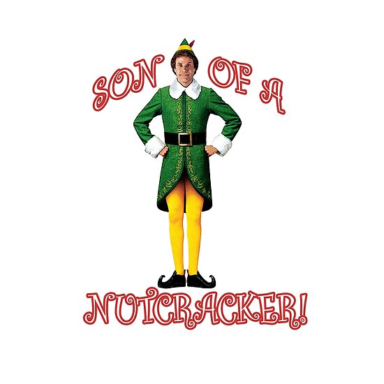 "SON OF A NUTCRACKER! Elf Movie Buddy Will Ferrell Christmas" Poster by