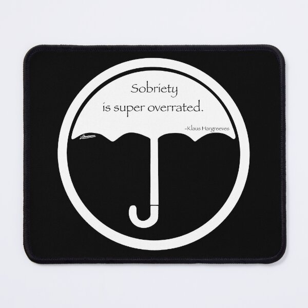 Item preview, "Sobriety is super overrated" by Klaus designed and sold by OrianArtistic.