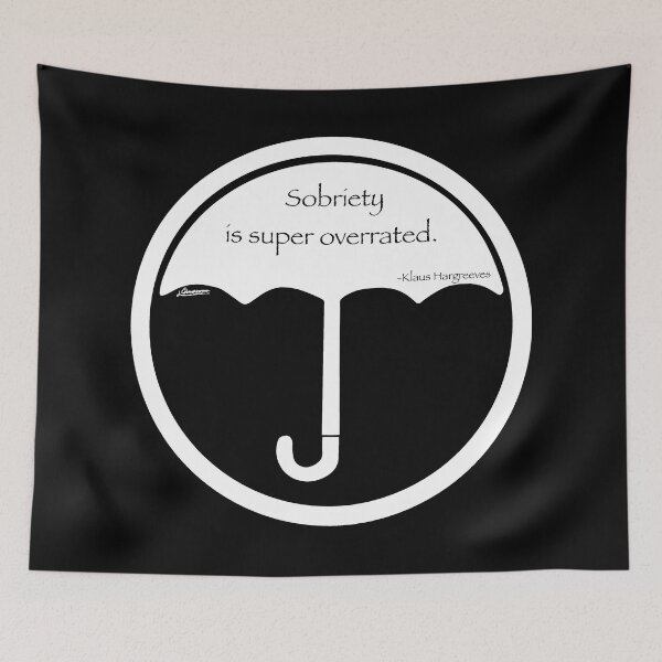 Item preview, "Sobriety is super overrated" by Klaus designed and sold by OrianArtistic.