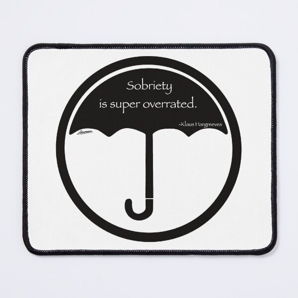 Item preview, "Sobriety is super overrated" by Klaus designed and sold by OrianArtistic.