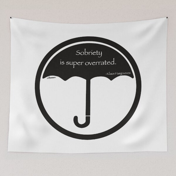 Item preview, "Sobriety is super overrated" by Klaus designed and sold by OrianArtistic.
