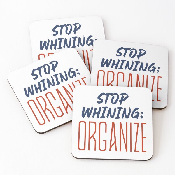 Item preview, Stop Whining; ORGANIZE - Pro-Union, Workers' Rights designed and sold by Emma-Shoppe.