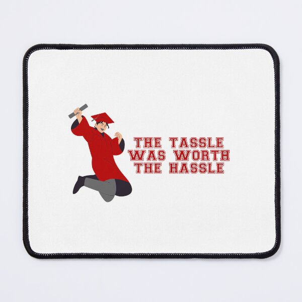 Item preview, The Tassle Was Worth The Hassle - Graduation - Congratulations designed and sold by JourneyCreative.