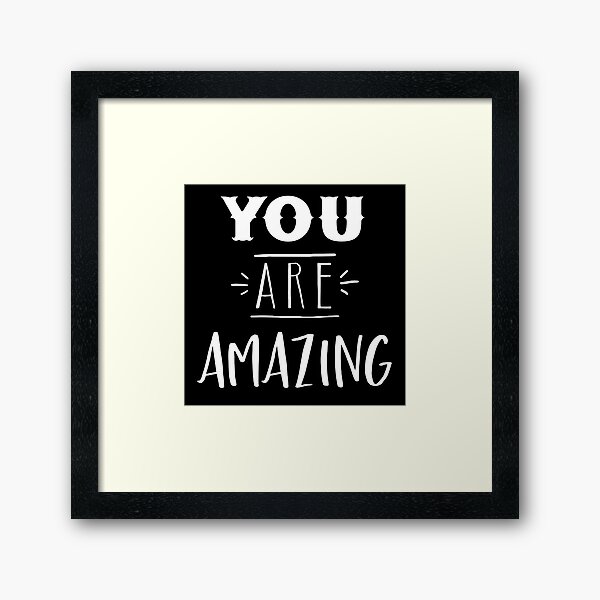 Item preview, You are AMAZING! designed and sold by jazzydevil.