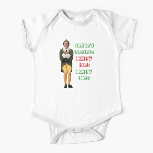 SANTA'S COMING! OMG! I KNOW HIM! Elf Movie Buddy/Will Ferrell Short Sleeve Baby One-Piece