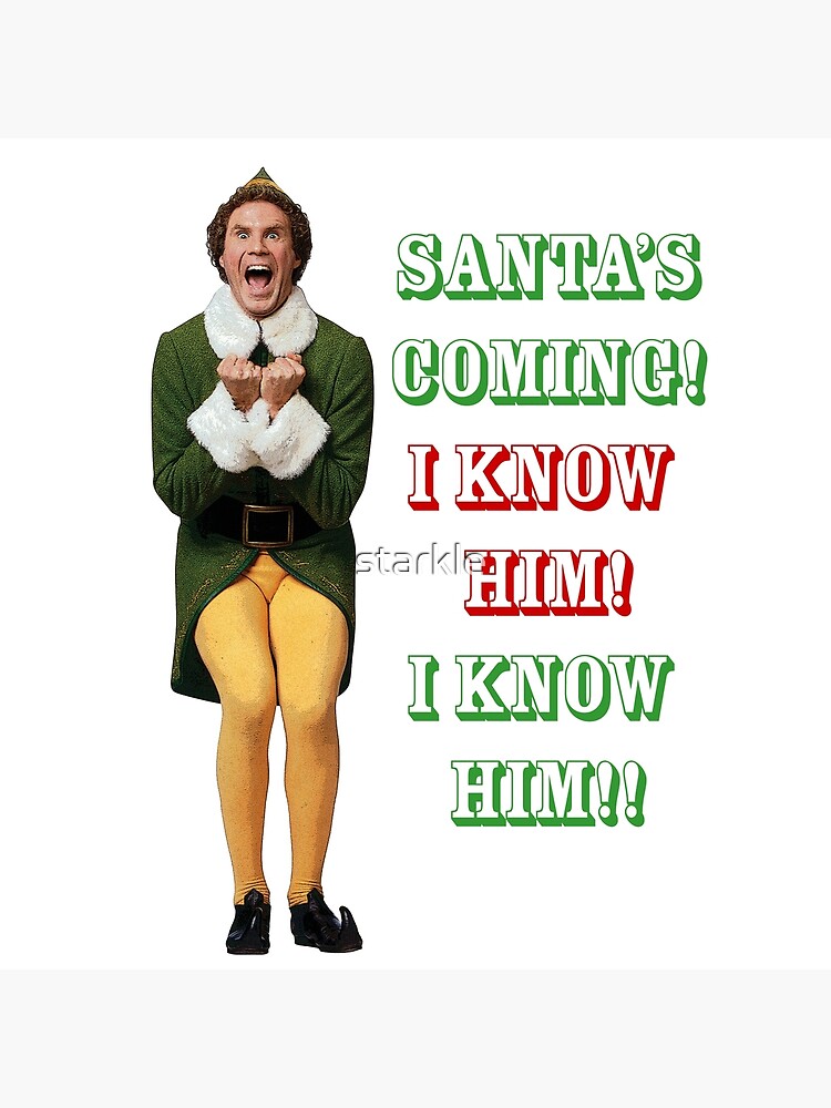 Discover SANTA'S COMING! OMG! I KNOW HIM! Elf Movie Buddy/Will Ferrell Premium Matte Vertical Poster