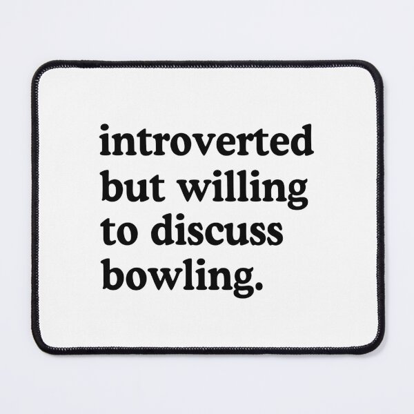 Item preview, Introverted But Willing To Discuss Bowling Bowling Lover Humor designed and sold by allysmar.