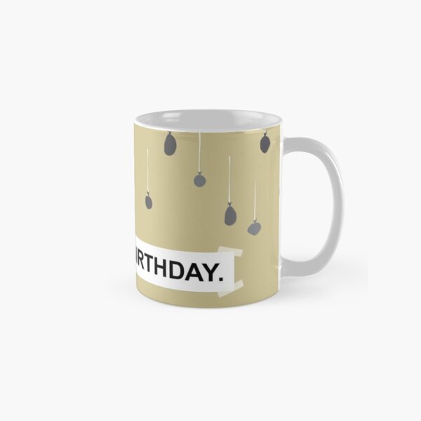 The Office - It Is Your Birthday. Classic Mug
