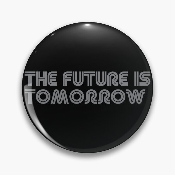 Item preview, Future is Tomorrow designed and sold by TruMelburnian.