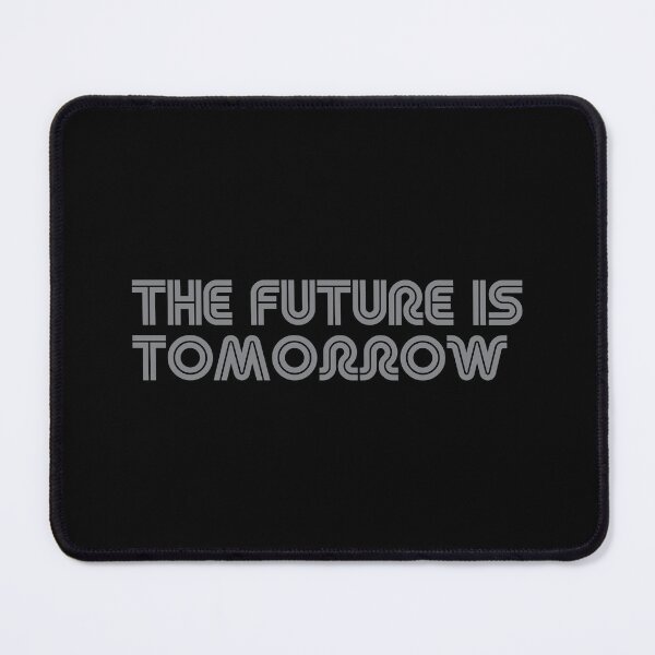 Item preview, Future is Tomorrow designed and sold by TruMelburnian.